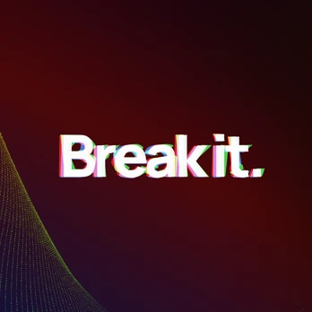 Break it in distorted white typography on a red and black background.